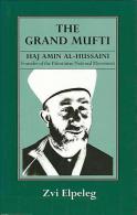 The Grand Mufti: Haj Amin Al-Hussaini: Founder Of The Palestinian National Movement By Zvi Elpeleg Shmuel Himelstein - Middle East