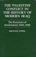 The Palestine Conflict In The History Of Modern Iraq: The Dynamics Of Involvement 1928-1948 By Eppel, Michael - Midden-Oosten