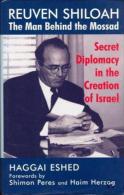 Reuven Shiloah: The Man Behind The Mossad: Secret Diplomacy In The Creation Of Israel By Haggai Eshed ISBN 9780714648125 - Medio Oriente