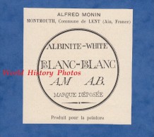 Publicité Ancienne - MONTMOUTH Par LENT ( Ain ) - Maison Alfred MONIN , Produit Pour La Peinture - Albinite White Blanc - Werbung