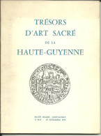 Trésors D'art Sacré De La Haute Guyenne Musée Ingres MONTAUBAN 13 Mai / 30 Septembre 1956 - Midi-Pyrénées