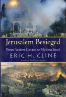 Jerusalem Besieged: From Ancient Canaan To Modern Israel By Eric H. Cline (ISBN 9780472113132) - Moyen Orient