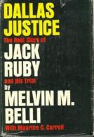 DALLAS JUSTICE: THE REAL STORY OF JACK RUBY AND HIS TRIAL. By Melvin M. Belli With Maurice C. Carroll - Etats-Unis