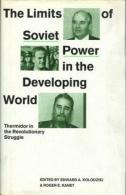 The Limits Of Soviet Power In The Developing World Thermidor In The Revolutionary Struggle By Kolodziej And Kanet - Politik/Politikwissenschaften