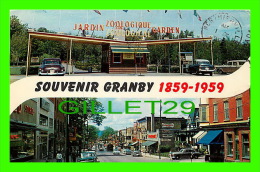 GRANBY, QUÉBEC - SOUVENIR GRANBY 1859-1959 - RUE PRINCIPALE & JARDIN ZOOLOGIQUE - CIRCULÉE EN 1959 -UNIC - - Granby