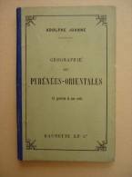 Hachette - Paul Joanne - Géographie Des Pyrénées-Orientales - 1886 - Carte, Gravures - Languedoc-Roussillon