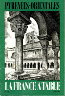 La France à Table N° 155 : Pyrénées Orientales (66) - Languedoc-Roussillon