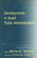 Developments In Israeli Public Administration Edited By Moshe Maor Foreword By Yehezkel Dror (ISBN 9780714682631) - Politics/ Political Science