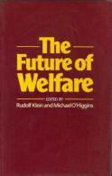 The Future Of Welfare Edited By Rudolf Klein & Michael O'Higgins (ISBN 9780631142041) - Sociologie/Antropologie