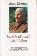 Ich Schenke Euch Mein Leben. Die Lebensgeschichte Einer Deutschen Buddhistin By Khema, Ayya (ISBN 9783502610083) - Biografie & Memorie