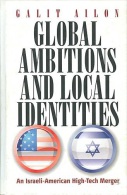 Global Ambitions And Local Identities: An Israeli-american High-tech Merger By Galit Ailon (ISBN 9781845451943) - Sociología/Antropología