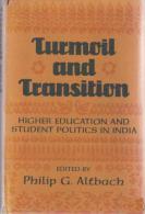 Turmoil And Transition: Higher Education And Student Politics In India By Philip G. Altbach - Education/ Teaching