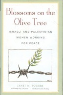 Blossoms On The Olive Tree: Israeli And Palestinian Women Working For Peace By Powers, Janet M  (ISBN 9780275990015) - Política/Ciencias Políticas