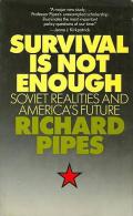 Survival Is Not Enough Soviet Realities And Americas Future By Pipes, Richard (ISBN 9780671606145) - Politik/Politikwissenschaften