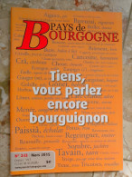 N°243 MARS 2015 REVUE - PAYS DE  BOURGOGNE - TIENS VOUS PARLEZ ENCORE BOURGUIGNON LANGUES DE BOURGOGNE - Bourgogne
