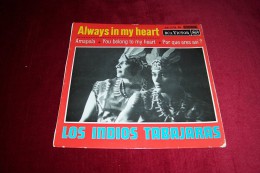 LOS INDIOS TABAJARAS   °  ALWAYS IN MY HEART - Wereldmuziek