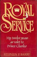 Royal Service: My Twelve Years As Valet To Prince Charles By Stephen P. Barry (ISBN 9780025074903) - Altri & Non Classificati