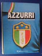 M#0I9 AZZURRI STORIA DELLA NAZIONALE DI CALCIO Rizzoli I^ Ed.1983/SUPERGA/OLIMPIADI - Libros