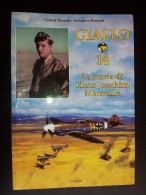 M#0I17 Bianchi-Pennisi GIALLO 14 LA STORIA DI HANS JOACHIM MARSEILLE/AVIAZIONE MILITARE - Luchtvaart