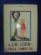 M#0I21 I.Fantini IL LIBRICCINO DELLA PRIMAVERA La Sorgente Ed.1955/ILLUSTRATO - Anciens