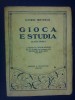 M#0I23 Daniele Bettinelli GIOCA E STUDIA Mondadori Ed.1926/ESERCIZIARIO ILLUSTRATO - Antiguos