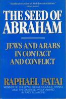 The Seed Of Abraham: Jews And Arabs In Contact And Conflict By Patai, Raphael (ISBN 9780684187525) - Medio Oriente