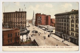 S3325 - Broadway, Denver, Colorado, Showing Brown An Savoy Hotels And Hotel Metropole - Denver