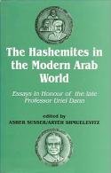 The Hashemites In The Modern Arab World: Essays In Honour Of The Late Professor Uriel Dann By Dann, Shmuelev & Susser - Nahost