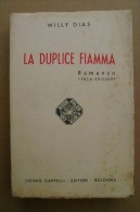 PCS/30 Willy Dias LA DUPLICE FIAMMA Cappelli Ed. 1941 - Old