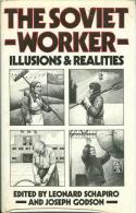 Soviet Worker, The Illusions And Realities By Leonard; Godson, Joseph (eds) Schapiro (ISBN 9780333288467) - Europe