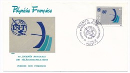 POLYNESIE FRANCAISE - 1 FDC - 10e Année Mondiale Des Télécommunications - Mai 78 - FDC