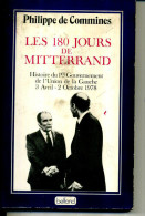 PHILIPPE DE COMMINES LES 180 JOURS DE MITTERRAND  250PAGES  1977 TOP  GISCARD FICTION - Action