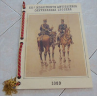 CALENDARIO 1989 – 121° REGGIMENTO ARTIGLIERIA CONTROAEREI LEGGERA  ALL’INTERNO: SINTESI ARALDICA MOTIVAZIONE DELLA MEDAG - Tamaño Grande : 1981-90