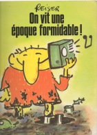 REISER -  ON VIT UNE ÉPOQUE FORMIDABLE   - 1990 - Ed. Albin Miichel - Reiser