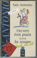 {75403} San-Antonio , Trempe Ton Pain Dans La Soupe. EO 05/1999 ; Illustration Blachon . " En Baisse " - San Antonio