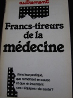 Autrement N°9 - Francs-Tireurs De La Medecine. 1977 - Medicina & Salute