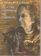 ATALANTE - LE GUIN  - QUATRE CHEMINS DE PARDON - 2007 - Otros & Sin Clasificación