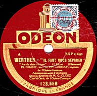 78 Trs 30 Cm état EX - FRIANT Et Germaine CERNAY - WERTTHER "Il Faut Nous Séparer" "Vous Avez Dit Vrai" - 78 T - Disques Pour Gramophone