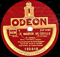 78 Trs 30 Cm état EX - ROQUE - LE BARBIER DE SEVILLE "Air De Figaro" LES MOUSQUETAIRES AU COUVENT "Gris? Suis'je Gris - 78 T - Disques Pour Gramophone