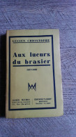 Aux Lueurs Du Brasier De Lucien Christophe 1930  Guerre Ww1 Militaire Belgique - Oorlog 1914-18