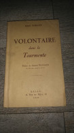Volontaire Dans La Tourmente De René Wibaux Souvenirs De Guerre Ww1 Dédicacé - Oorlog 1914-18