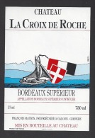 Etiquette De Vin Bordeaux Supérieur -  Chateau La Croix De Roche  -  Thème Bateau Voilier - Segelboote & -schiffe