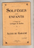 Solfège Des Enfants à L'usage Des Collèges & écoles - Alexis De Garaudé  - Philippo  Paris - Musique