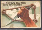 7462-LE FRONTIERE DELL'ITALIA SONO SULL'OCEANO-1940-FG - Heimat