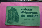 BUVARD PUBLICITAIRE -> CAISSE D'EPARGNE DE CHOLET  BP 129 EPARGNE CREDIT   ->VINTAGE RARE - Banca & Assicurazione