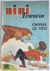 BIBI ET FRICOTIN 51 - CHASSE LE YETI -  LACROIX REED 1964 - Bibi Fricotin