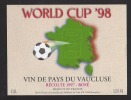 Etiquette De Vin De Pays Du Vaucluse Rosé 1997  -  World Cup ' 98  -   Thème Foot  - Delhaise Le Lion à Bruxelles - Football