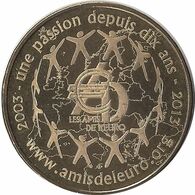 2013 MDP150 - LES AMIS DE L EURO 2 - Une Passion Depuis 10 Ans / MONNAIE DE PARIS - 2013
