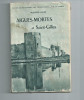 Gard: Aigues Mortes Et Saint Gilles,petite Monographie Des Grands édifices De La France - Languedoc-Roussillon