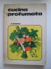 M#0J48 G.Magrini CUCINA PROFUMATA Ed.Scientifiche Liebig/ RICETTE/ERBE AROMATICHE - Tuinieren